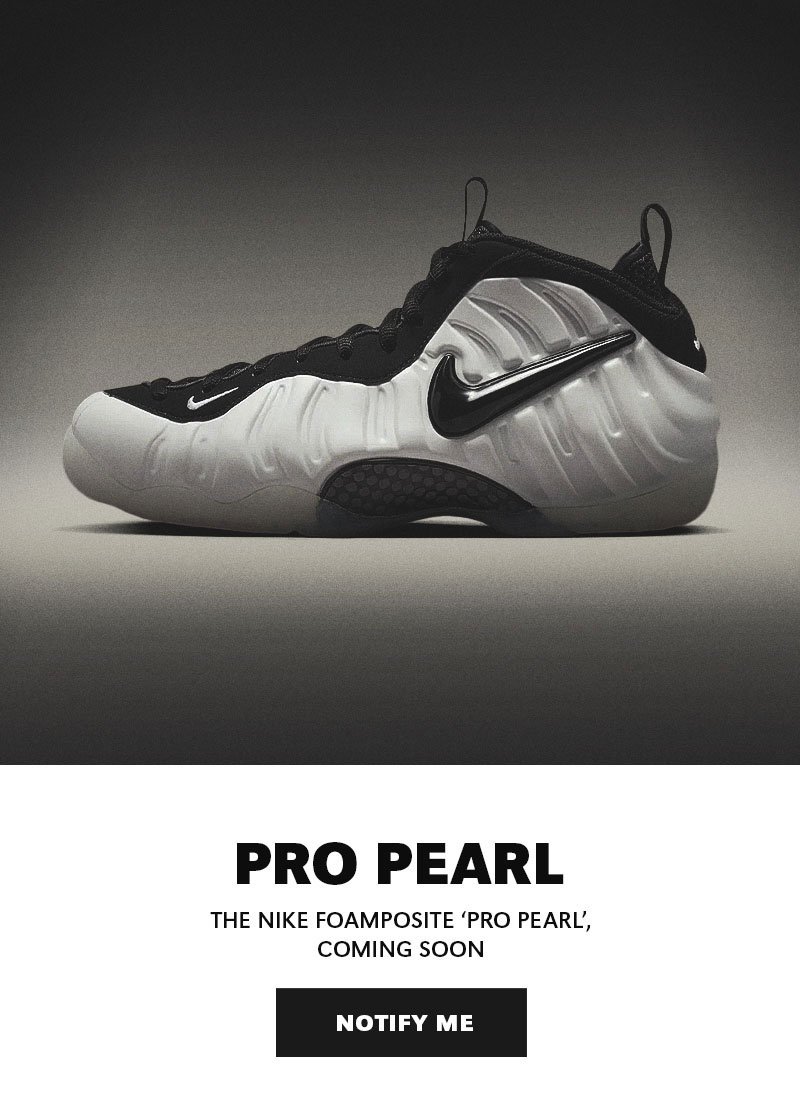 Notify Me - Nike AIR FOAMPOSITE PRO PEARL
